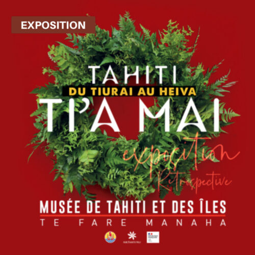 Tahiti ti’a mai, du Tiurai au Heiva
