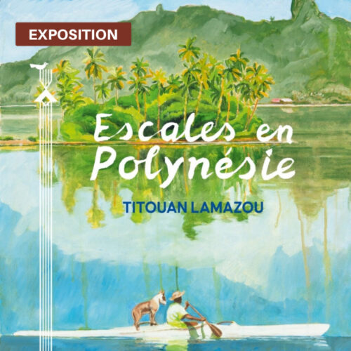 Escales en Polynésie – Titouan Lamazou